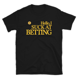 HELLO, I SUCK AT BETTING