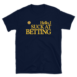 HELLO, I SUCK AT BETTING